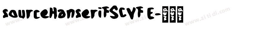 sourceHanseriFSCVF E字体转换